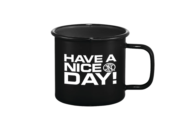 Black metal mug written "HAVE A NICE FN DAY!" in white